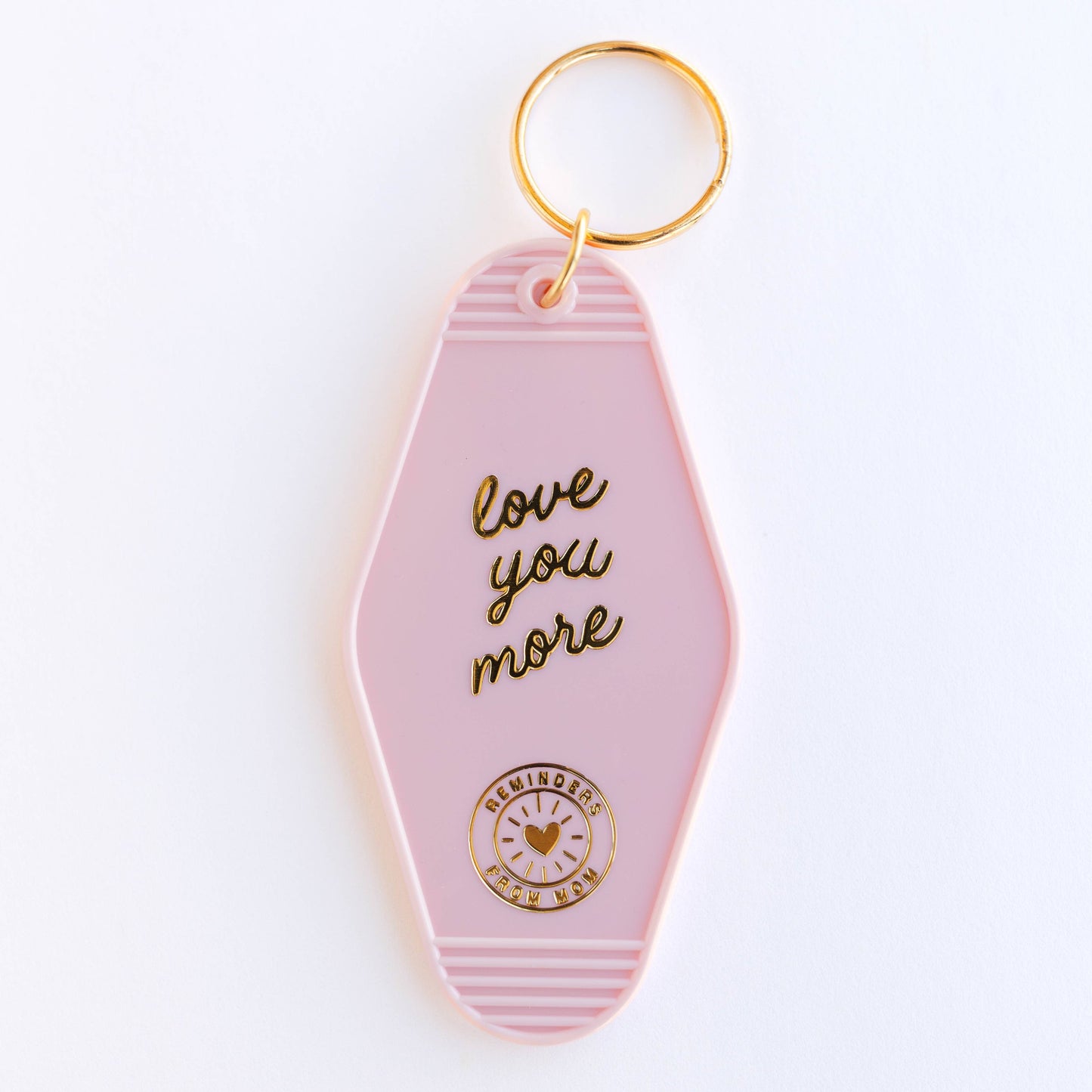 Reminders From Mom Keychain - Love You More