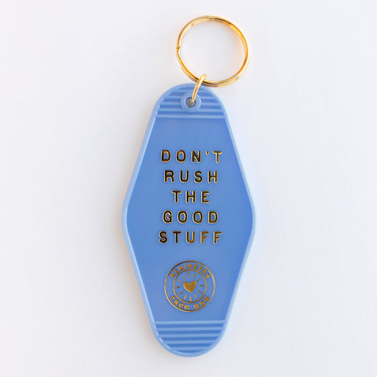 Reminders From Mom Keychain - Don’t Rush The Good Stuff